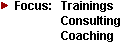 Focus: Training - Consulting - Coaching